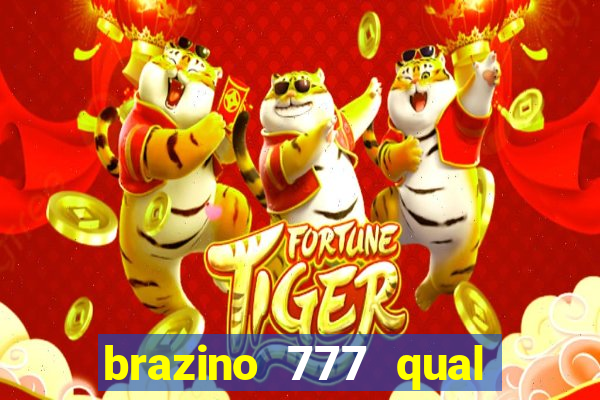 brazino 777 qual melhor jogo